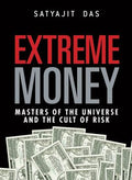 Extreme Money: The Masters of the Universe and the Cult of Risk - MPHOnline.com