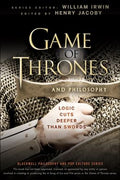 Game of Thrones and Philosophy: Logic Cuts Deeper Than Swords - MPHOnline.com