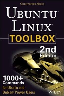Ubuntu Linux Toolbox 2nd Edition: 1000+ Commands for Ubuntu and Debian Power Users - MPHOnline.com