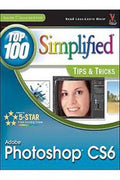 Photoshop Top 100 Simplified Tips & Tricks: Adobe Photoshop CS6 - MPHOnline.com