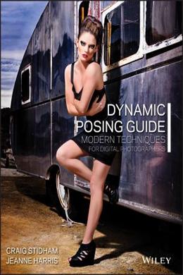 Dynamic Posing Guide: Modern Techniques for Digital Photographers - MPHOnline.com