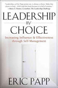 Leadership by Choice: Increasing Influence and Effectiveness Through Self-Management - MPHOnline.com