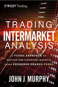 Trading with Intermarket Analysis: A Visual Approach to Beating the Financial Markets Using Exchange-Traded Funds - MPHOnline.com