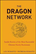The Dragon Network: Inside Stories of the Most Successful Chinese Family Businesses - MPHOnline.com