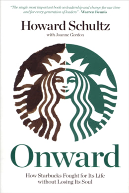 Onward : How Starbucks Fought for its Life without Losing its Soul - MPHOnline.com