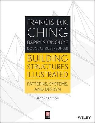 Building Structures Illustrated 2Ed: Patterns Systems & Desi - MPHOnline.com