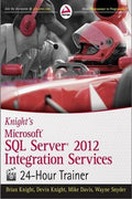 Knight's Microsoft SQL Server 2012 Integration Services 24-Hour Trainer - MPHOnline.com