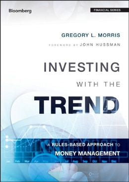 Investing with the Trend: A Rules-based Approach to Money Management (Bloomberg Financial) - MPHOnline.com