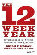 The 12 Week Year: Get More Done in 12 Weeks Than Others Do in 12 Months - MPHOnline.com