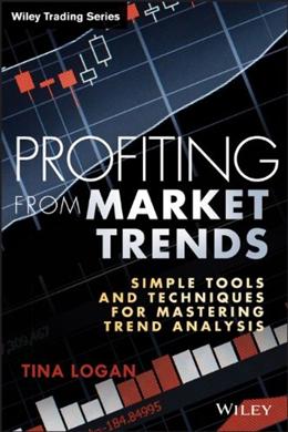 Profiting from Market Trends: Simple Tools and Techniques for Mastering Trend Analysis - MPHOnline.com