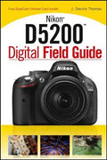 Nikon D5200 Digital Field Guide - MPHOnline.com