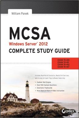 MCSA Windows Server 2012 Complete Study Guide: Exams 70-410, 70-411, 70-412, and 70-417 - MPHOnline.com