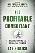 The Profitable Consultant: A Blueprint to Start, Grow, and Sell your Expertise - MPHOnline.com
