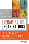 Reframing Organizations: Artistry, Choice and Leadership, 5E - MPHOnline.com