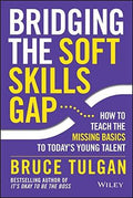 Bridging The Soft Skills Gap: How To Teach The Missing Basics To Todays Young Talent - MPHOnline.com