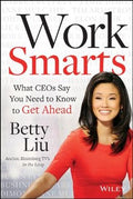 Work Smarts: What CEOs Say You Need To Know to Get Ahead - MPHOnline.com