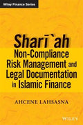 Shari'ah Non-Compliance Risk Management and Legal Documentations in Islamic Finance - MPHOnline.com