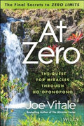 At Zero: The Final Secret to Zero Limits The Quest for Miracles Through Ho'oponopono - MPHOnline.com