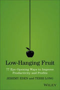 Low-Hanging Fruit: 77 Eye-Opening Ways to Improve Productivity and Profits - MPHOnline.com