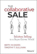 The Collaborative Sale: Solution Selling in a Buyer Driven World - MPHOnline.com