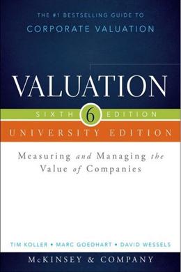 Valuation: Measuring and Managing the Value of Companies, University Edition (Wiley Finance), 6E - MPHOnline.com