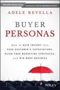 Buyer Personas: How to Gain Insight into your Customer's Expectations, Align your Marketing Strategies, and Win More Business - MPHOnline.com