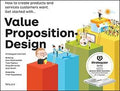Value Proposition Design: How to Create Products and Service Customers Want - MPHOnline.com