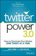 Twitter Power 3.0: How to Dominate Your Market One Tweet at a Time, 3E [Foreword by Guy Kawasaki] - MPHOnline.com