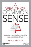 A Wealth of Common Sense: Why Simplicity Trumps Complexity in Any Investment Plan (Bloomberg) - MPHOnline.com