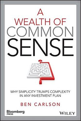 A Wealth of Common Sense: Why Simplicity Trumps Complexity in Any Investment Plan (Bloomberg) - MPHOnline.com