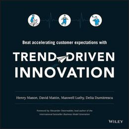 Trend-Driven Innovation: Beat Accelerating Customer Expectations - MPHOnline.com