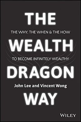 The Wealth Dragon Way: The Why, the When and the How to Become Infinitely Wealthy - MPHOnline.com