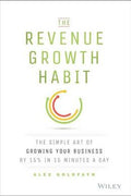 The Revenue Growth Habit: The Simple Art of Growing Your Business by 15% in 15 Minutes Per Day - MPHOnline.com