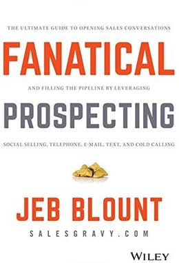 Fanatical Prospecting: The Ultimate Guide To Opening Sales Conversations And Filling The Pipeline By Leveraging Social Selling, Telephone, Email, Text And Cold Calling - MPHOnline.com