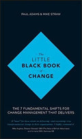 The Little Black Book Of Change: The 7 Fundamental Shifts for Change Management That Delivers - MPHOnline.com