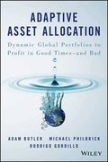 Adaptive Asset Allocation: Dynamic Global Portfolios to Profit in Good Times - and Bad - MPHOnline.com