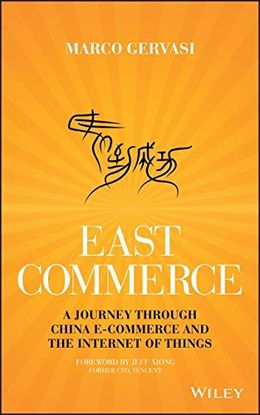 East Commerce: A Journey Through China E-Commerce & The Internet of Things - MPHOnline.com