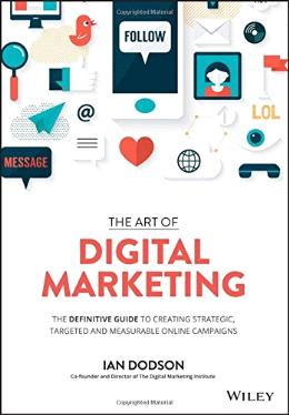 The Art of Digital Marketing: The Definitive Guide to Creating Strategic, Targeted, and Measurable Online Campaigns - MPHOnline.com