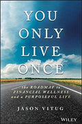 You Only Live Once: The Roadmap to Financial Wellness and a Purposeful Life - MPHOnline.com