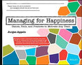 Managing for Happiness: Games, Tools, and Practices to Motivate Any Team - MPHOnline.com