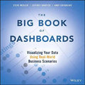 The Big Book of Dashboards: Visualizing Your Data Using Real-World Business Scenarios - MPHOnline.com