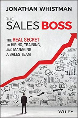 The Sales Boss: The Real Secret To Hiring Training And Managing A Sales Team - MPHOnline.com