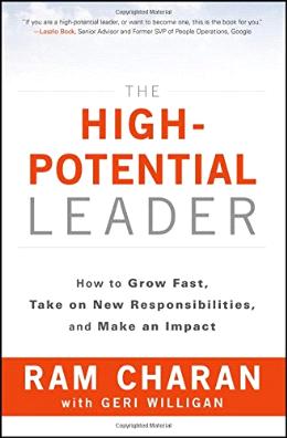 The High Potential Leader: How to Grow Fast, Take on New Responsibilities, and Make an Impact - MPHOnline.com