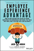 The Employee Experience Advantage: How to Win the War for Talent by Giving Employees the Workspaces they Want, the Tools they Need, and a Culture They Can Celebrate - MPHOnline.com