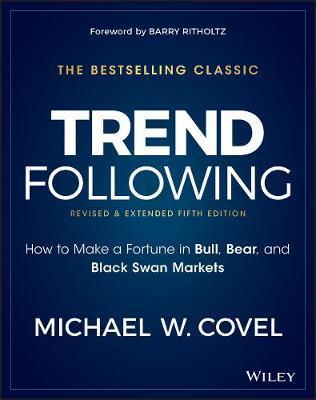 Trend Following : How To Make A Fortune In Bull Bear And Black Swan Markets, 5ed - MPHOnline.com