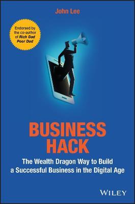 Business Hack - The Wealth Dragon Way to Build a Successful Business in the Digital Age - MPHOnline.com