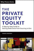 The Private Equity Toolkit: A Step-By-Step Guide To Getting Deals Done From Sourcing To Exit - MPHOnline.com