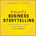 Everyday Business Storytelling: Create, Simplify, and Adapt A Visual Narrative for Any Audience - MPHOnline.com