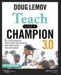 Teach Like a Champion 3.0 : 63 Techniques that Put Students on the Path to College - MPHOnline.com