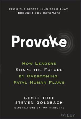 Provoke: How Leaders Shape The Future By Overcoming Fatal Human Flaws - MPHOnline.com